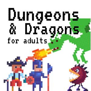 Dungeons and dragons for adults
